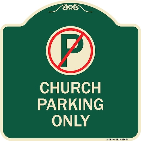 Signmission No Parking Symbol Church Parking Heavy-Gauge Aluminum Architectural Sign, 18" x 18", G-1818-23654 A-DES-G-1818-23654